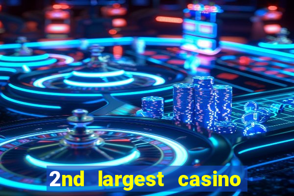 2nd largest casino in the world